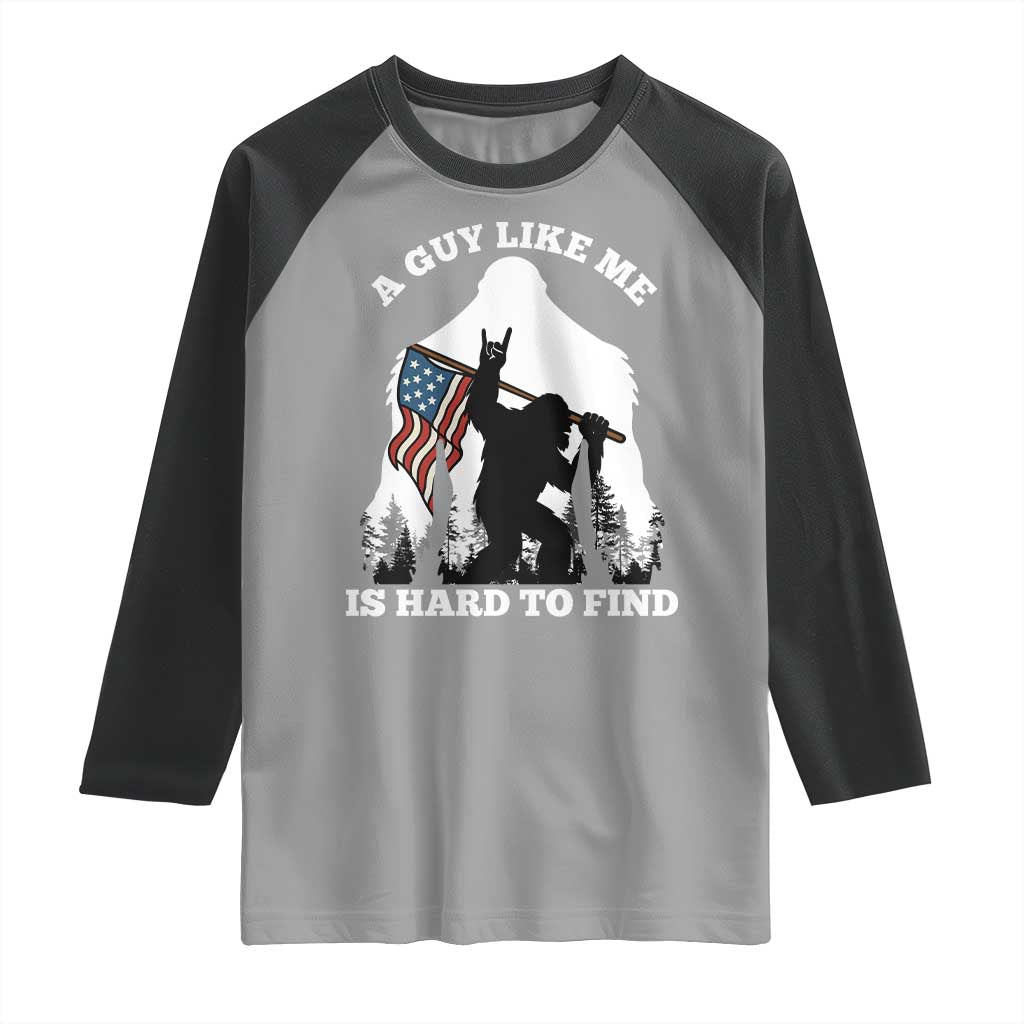 Bigfoot Patriotic American Flag Raglan Shirt Funny Sasquatch A Guy Like Me Is Hard To Find - Wonder Print Shop