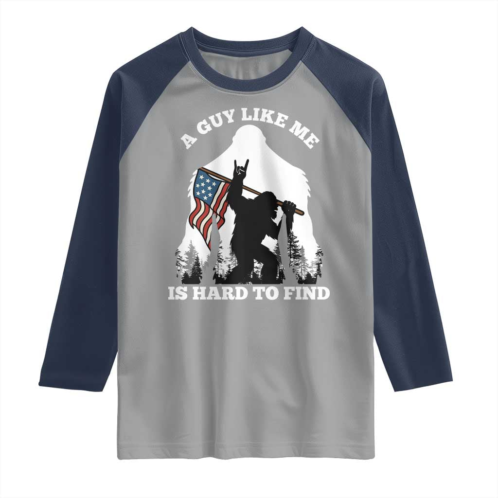Bigfoot Patriotic American Flag Raglan Shirt Funny Sasquatch A Guy Like Me Is Hard To Find - Wonder Print Shop