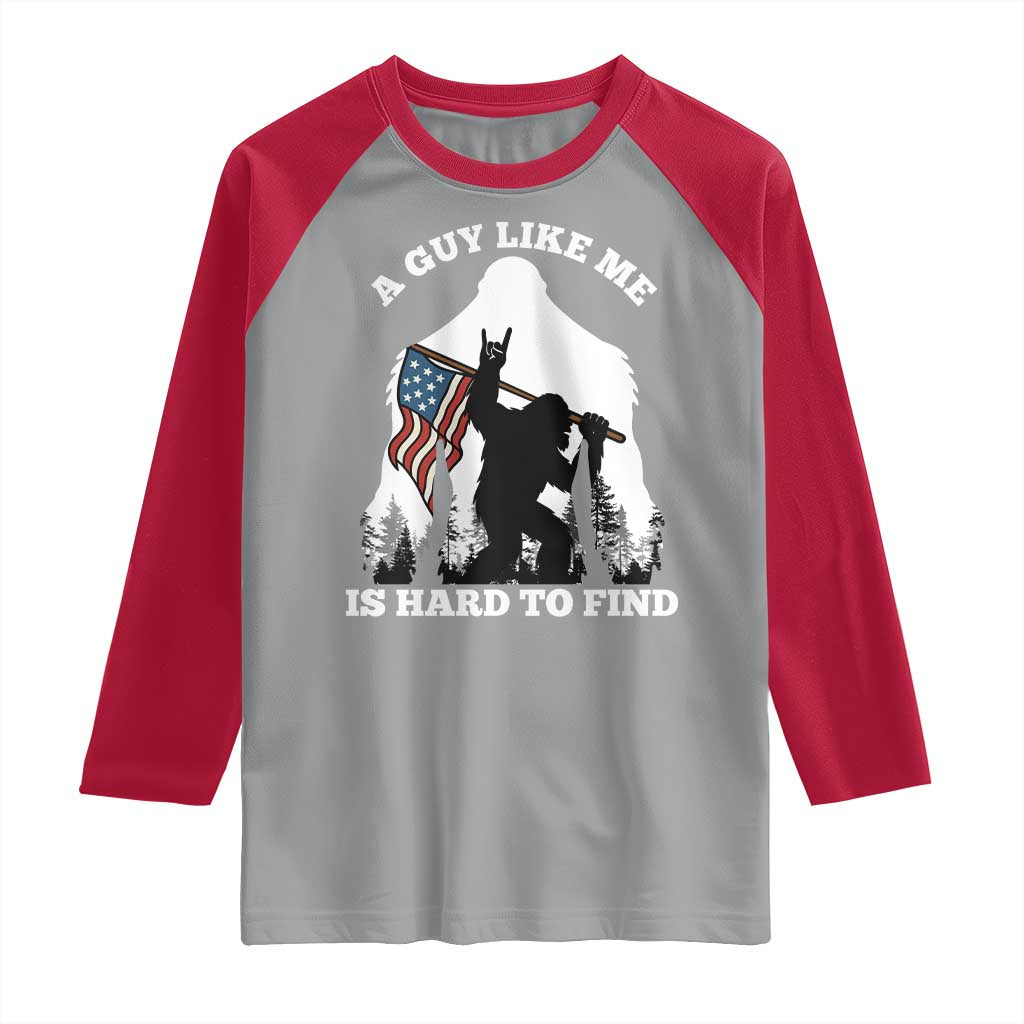 Bigfoot Patriotic American Flag Raglan Shirt Funny Sasquatch A Guy Like Me Is Hard To Find - Wonder Print Shop