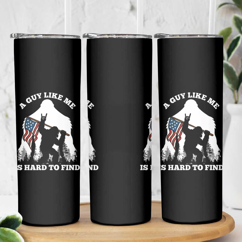 Bigfoot Patriotic American Flag Skinny Tumbler Funny Sasquatch A Guy Like Me Is Hard To Find - Wonder Print Shop