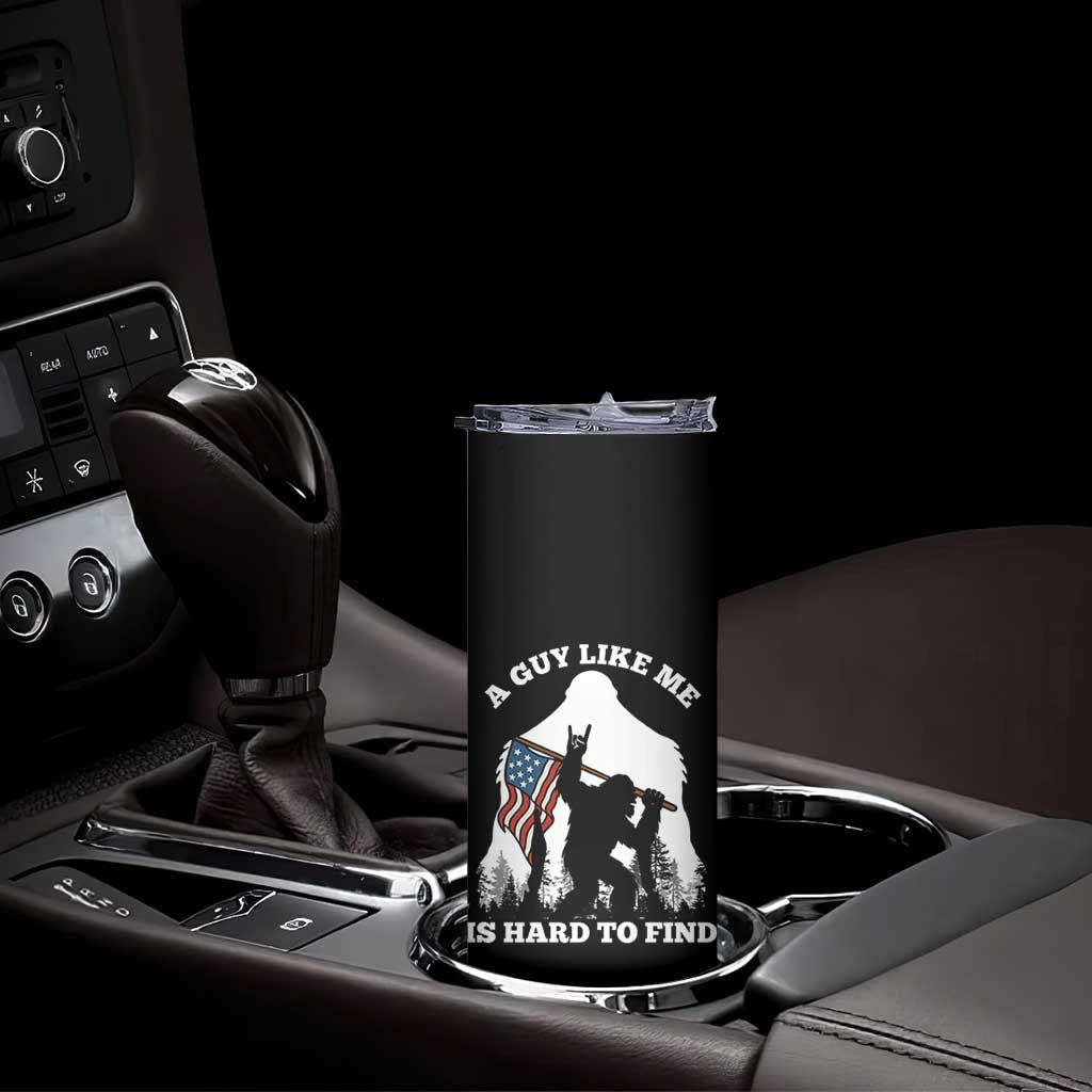 Bigfoot Patriotic American Flag Skinny Tumbler Funny Sasquatch A Guy Like Me Is Hard To Find - Wonder Print Shop