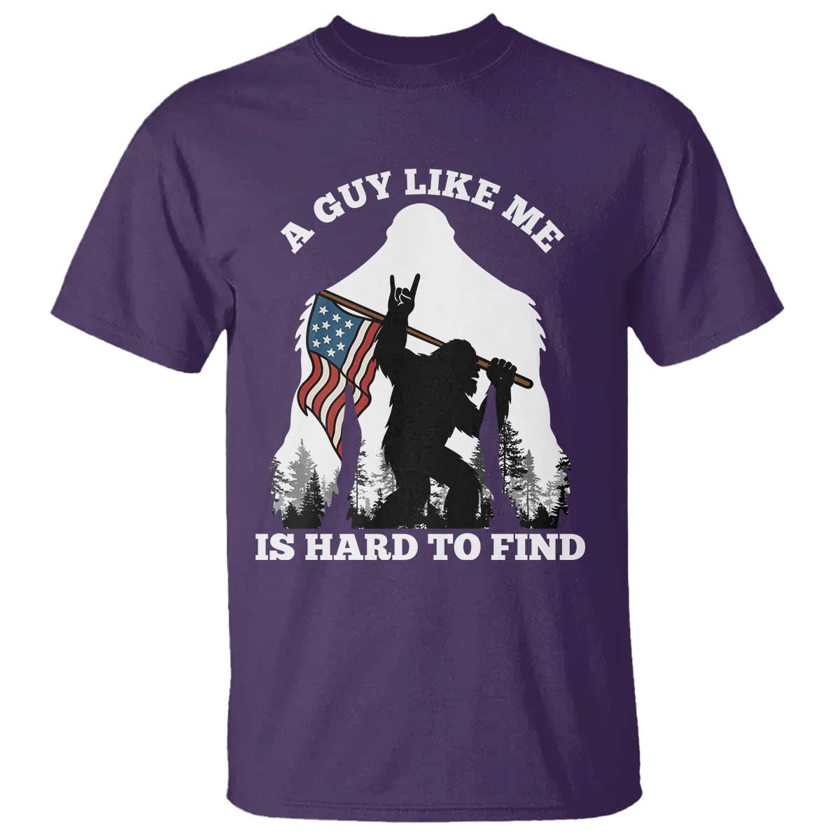 Bigfoot Patriotic American Flag T Shirt Funny Sasquatch A Guy Like Me Is Hard To Find - Wonder Print Shop