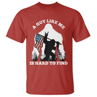 Bigfoot Patriotic American Flag T Shirt Funny Sasquatch A Guy Like Me Is Hard To Find - Wonder Print Shop