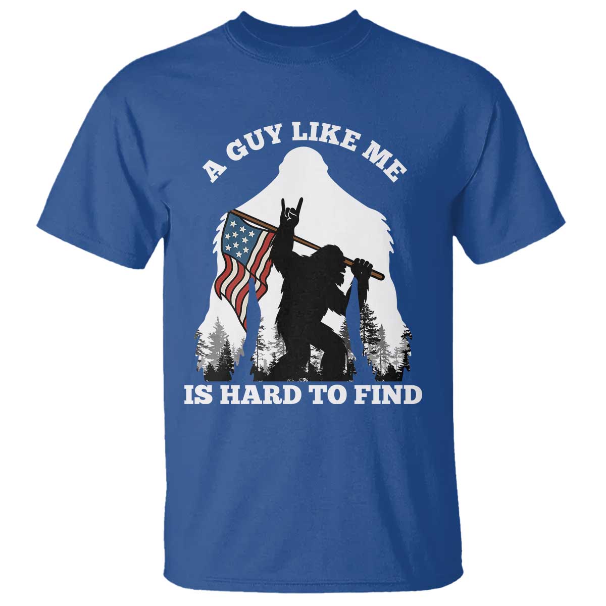 Bigfoot Patriotic American Flag T Shirt Funny Sasquatch A Guy Like Me Is Hard To Find - Wonder Print Shop