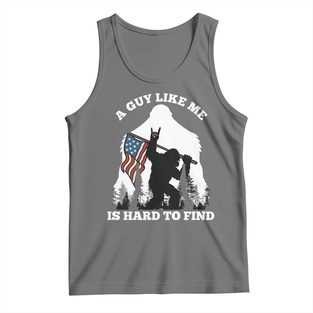 Bigfoot Patriotic American Flag Tank Top Funny Sasquatch A Guy Like Me Is Hard To Find - Wonder Print Shop