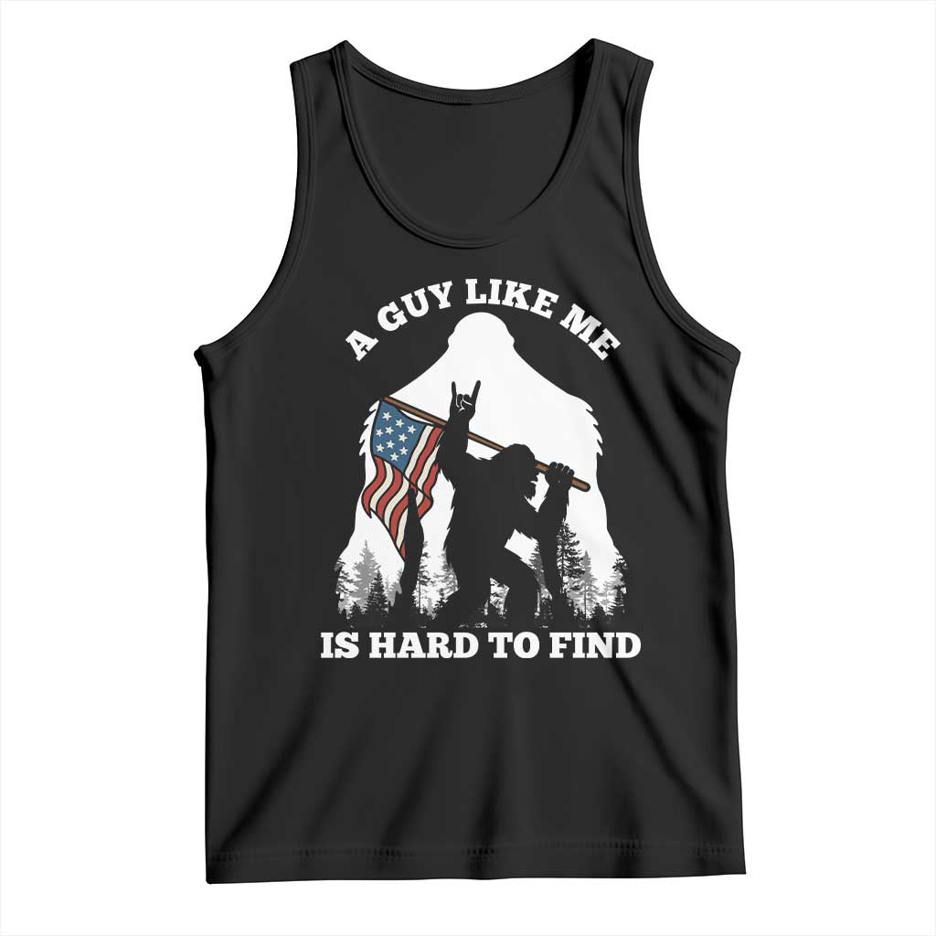 Bigfoot Patriotic American Flag Tank Top Funny Sasquatch A Guy Like Me Is Hard To Find - Wonder Print Shop