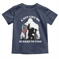 Bigfoot Patriotic American Flag Toddler T Shirt Funny Sasquatch A Guy Like Me Is Hard To Find - Wonder Print Shop