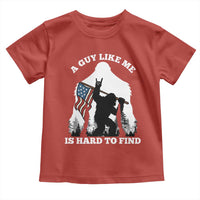 Bigfoot Patriotic American Flag Toddler T Shirt Funny Sasquatch A Guy Like Me Is Hard To Find - Wonder Print Shop