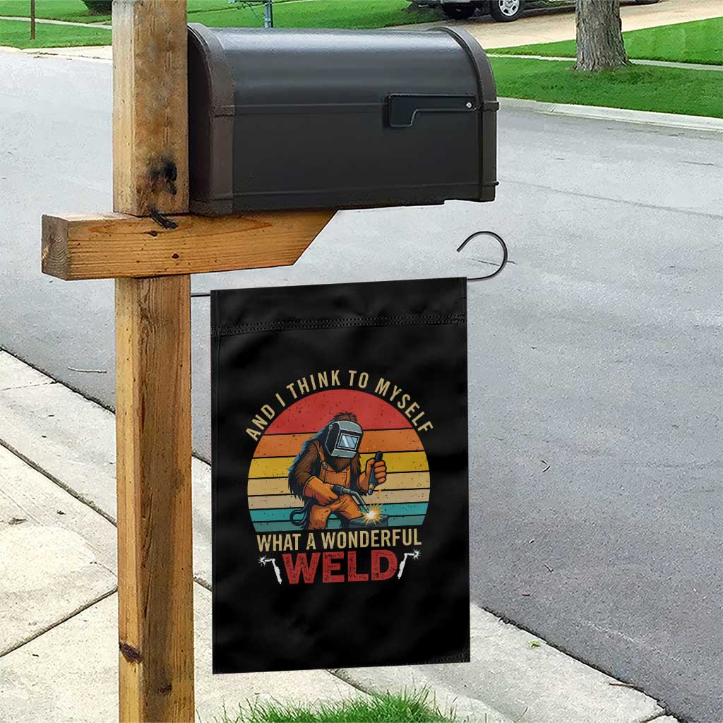 Funny Welding Bigfoot Garden Flag And I Think To Myself What A Wonderful Weld - Wonder Print Shop
