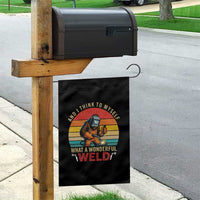 Funny Welding Bigfoot Garden Flag And I Think To Myself What A Wonderful Weld - Wonder Print Shop