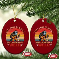 Funny Welding Bigfoot Ceramic Ornament And I Think To Myself What A Wonderful Weld - Wonder Print Shop