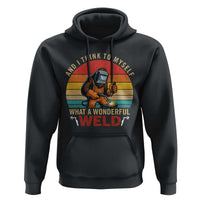 Funny Welding Bigfoot Hoodie And I Think To Myself What A Wonderful Weld - Wonder Print Shop