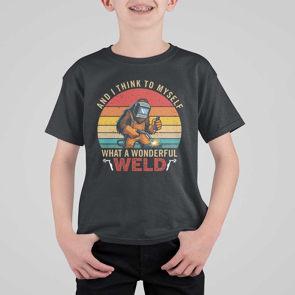 Funny Welding Bigfoot T Shirt For Kid And I Think To Myself What A Wonderful Weld - Wonder Print Shop