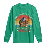 Funny Welding Bigfoot Long Sleeve Shirt And I Think To Myself What A Wonderful Weld - Wonder Print Shop