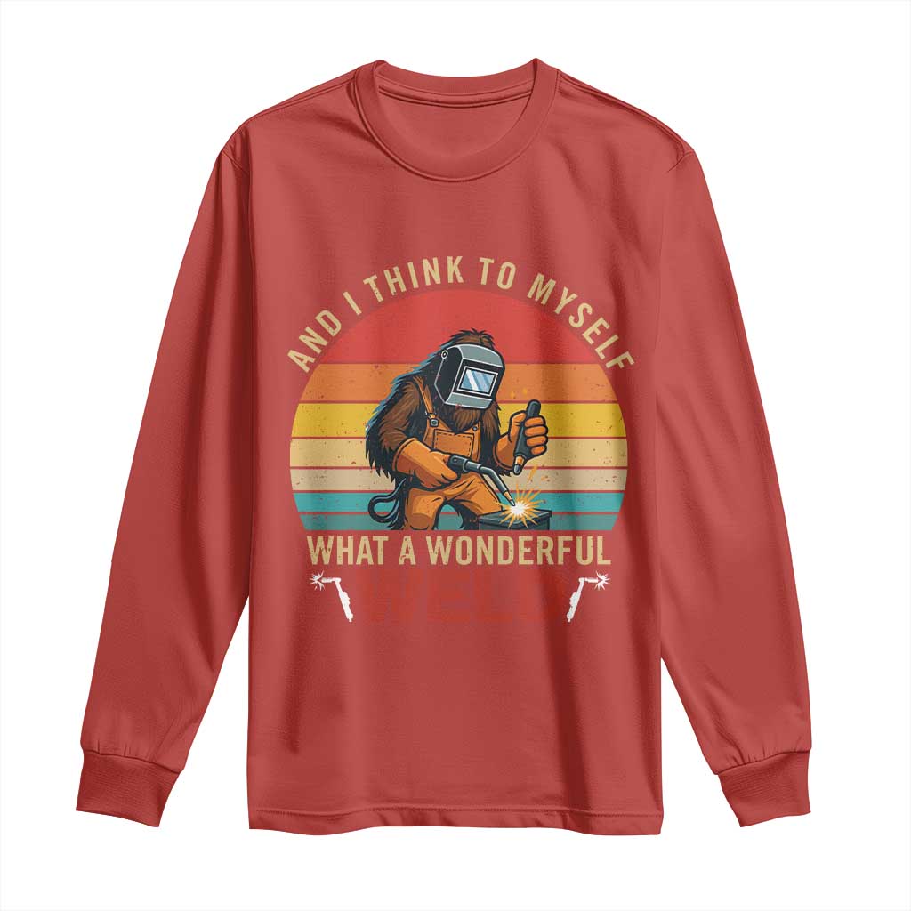 Funny Welding Bigfoot Long Sleeve Shirt And I Think To Myself What A Wonderful Weld - Wonder Print Shop