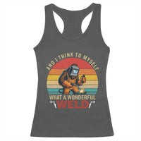 Funny Welding Bigfoot Racerback Tank Top And I Think To Myself What A Wonderful Weld - Wonder Print Shop