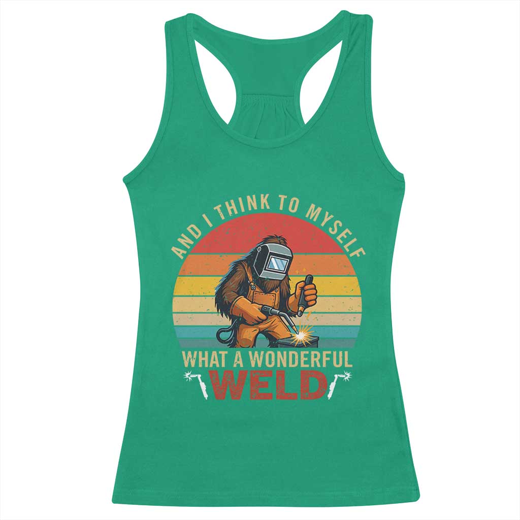 Funny Welding Bigfoot Racerback Tank Top And I Think To Myself What A Wonderful Weld - Wonder Print Shop
