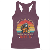 Funny Welding Bigfoot Racerback Tank Top And I Think To Myself What A Wonderful Weld - Wonder Print Shop