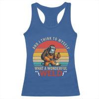 Funny Welding Bigfoot Racerback Tank Top And I Think To Myself What A Wonderful Weld - Wonder Print Shop