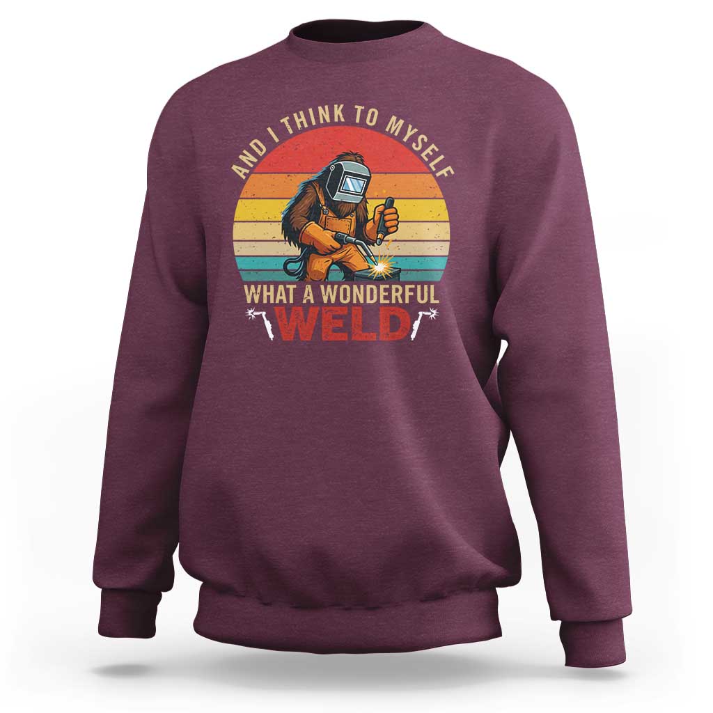 Funny Welding Bigfoot Sweatshirt And I Think To Myself What A Wonderful Weld - Wonder Print Shop