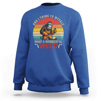 Funny Welding Bigfoot Sweatshirt And I Think To Myself What A Wonderful Weld - Wonder Print Shop
