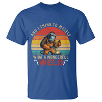 Funny Welding Bigfoot T Shirt And I Think To Myself What A Wonderful Weld - Wonder Print Shop