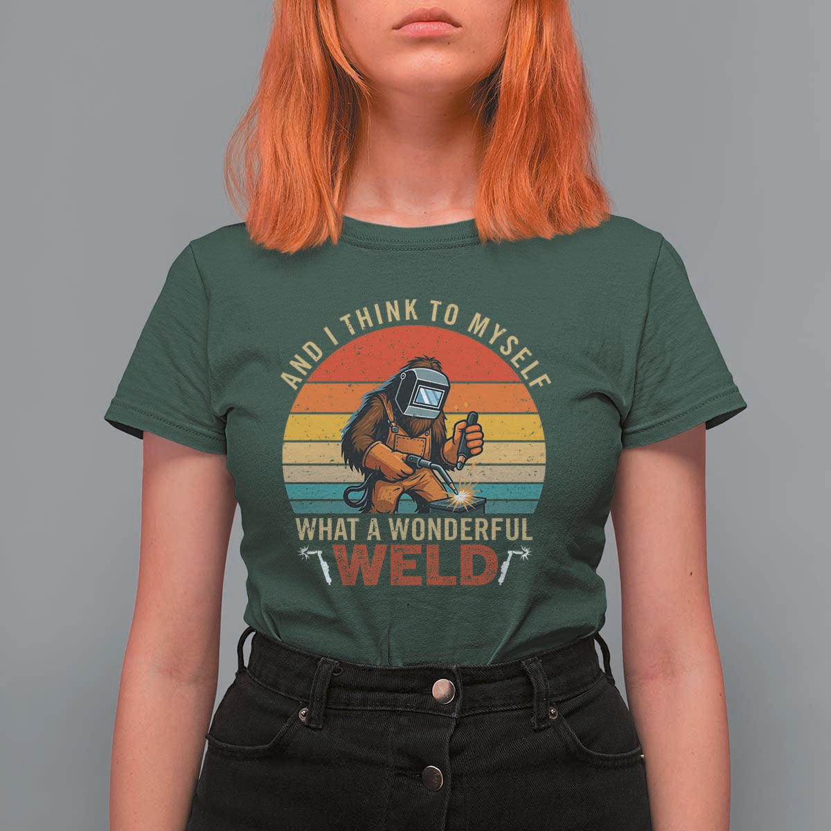 Funny Welding Bigfoot T Shirt For Women And I Think To Myself What A Wonderful Weld - Wonder Print Shop