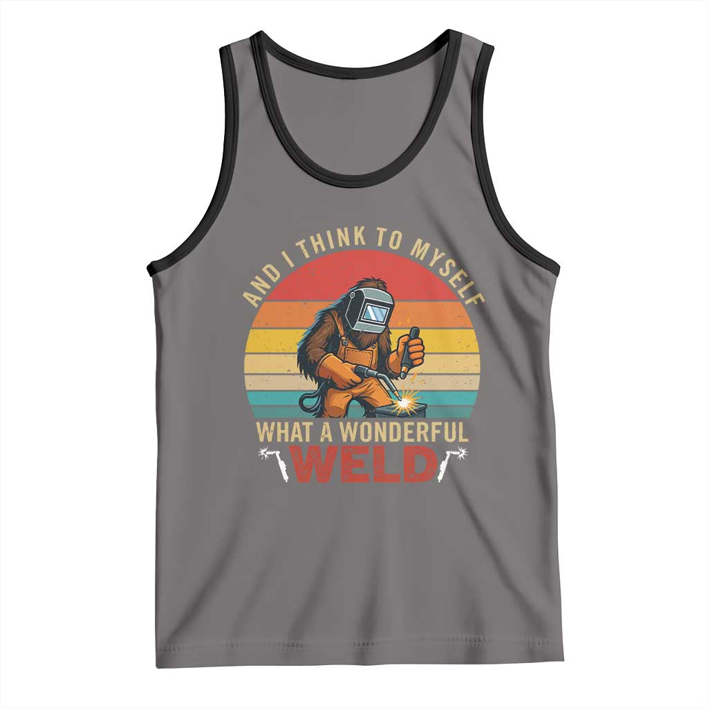 Funny Welding Bigfoot Tank Top And I Think To Myself What A Wonderful Weld - Wonder Print Shop