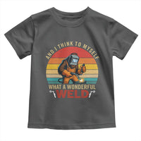 Funny Welding Bigfoot Toddler T Shirt And I Think To Myself What A Wonderful Weld - Wonder Print Shop