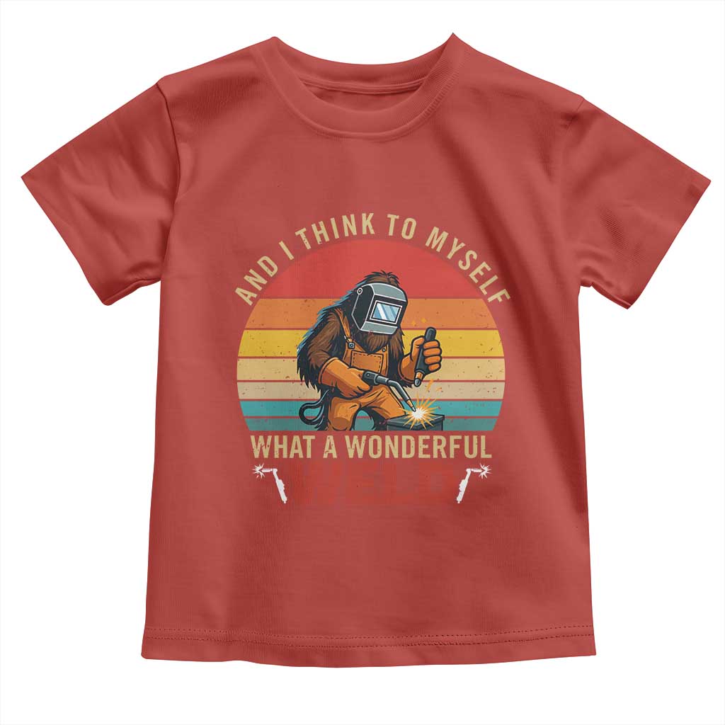 Funny Welding Bigfoot Toddler T Shirt And I Think To Myself What A Wonderful Weld - Wonder Print Shop