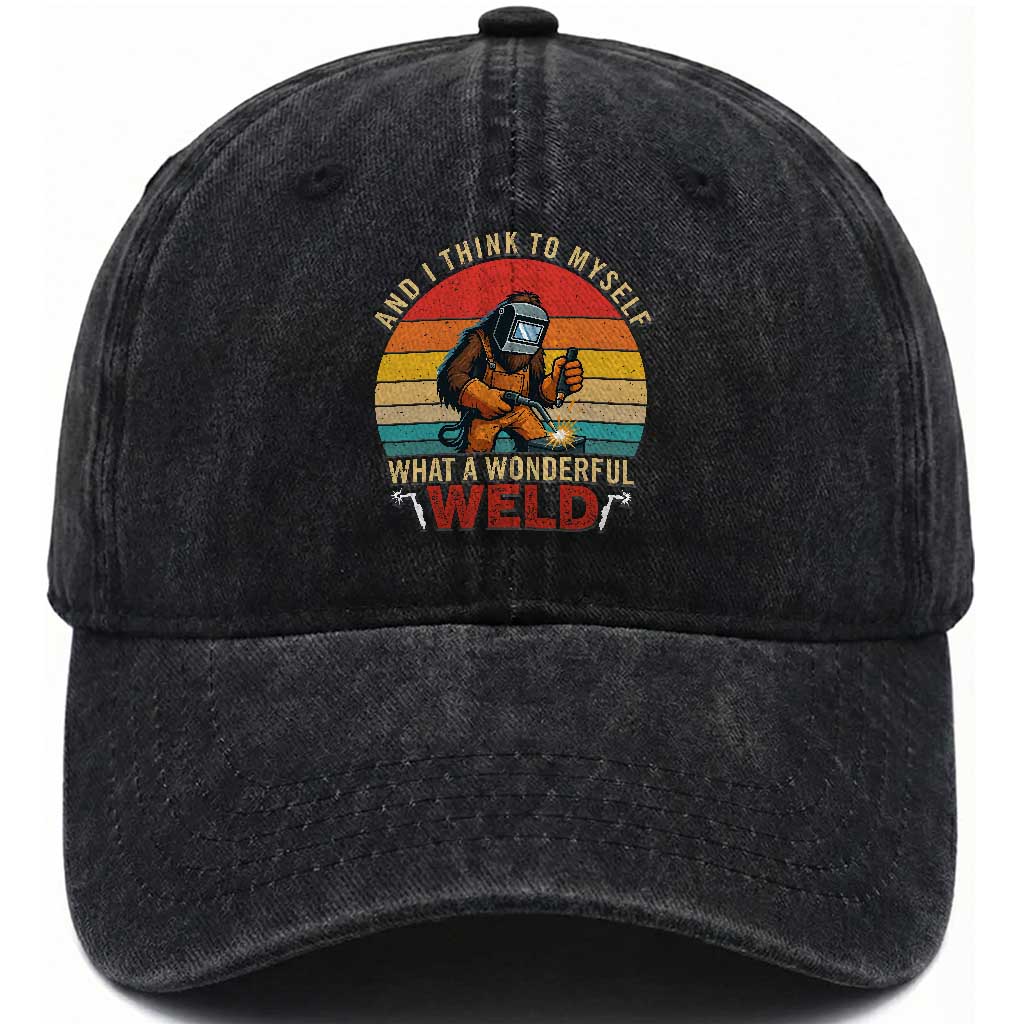 Funny Welding Bigfoot Washed Cotton Baseball Cap And I Think To Myself What A Wonderful Weld