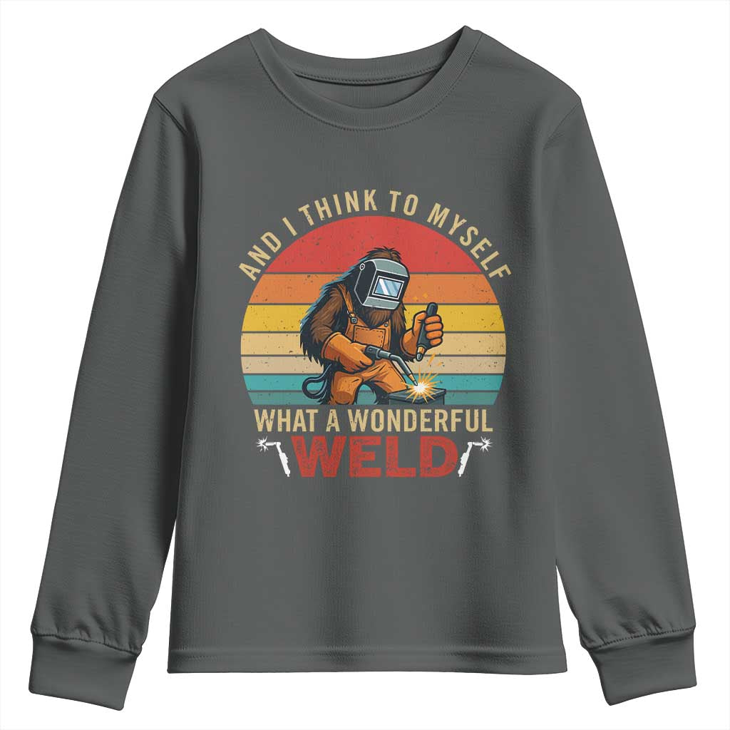Funny Welding Bigfoot Youth Sweatshirt And I Think To Myself What A Wonderful Weld - Wonder Print Shop