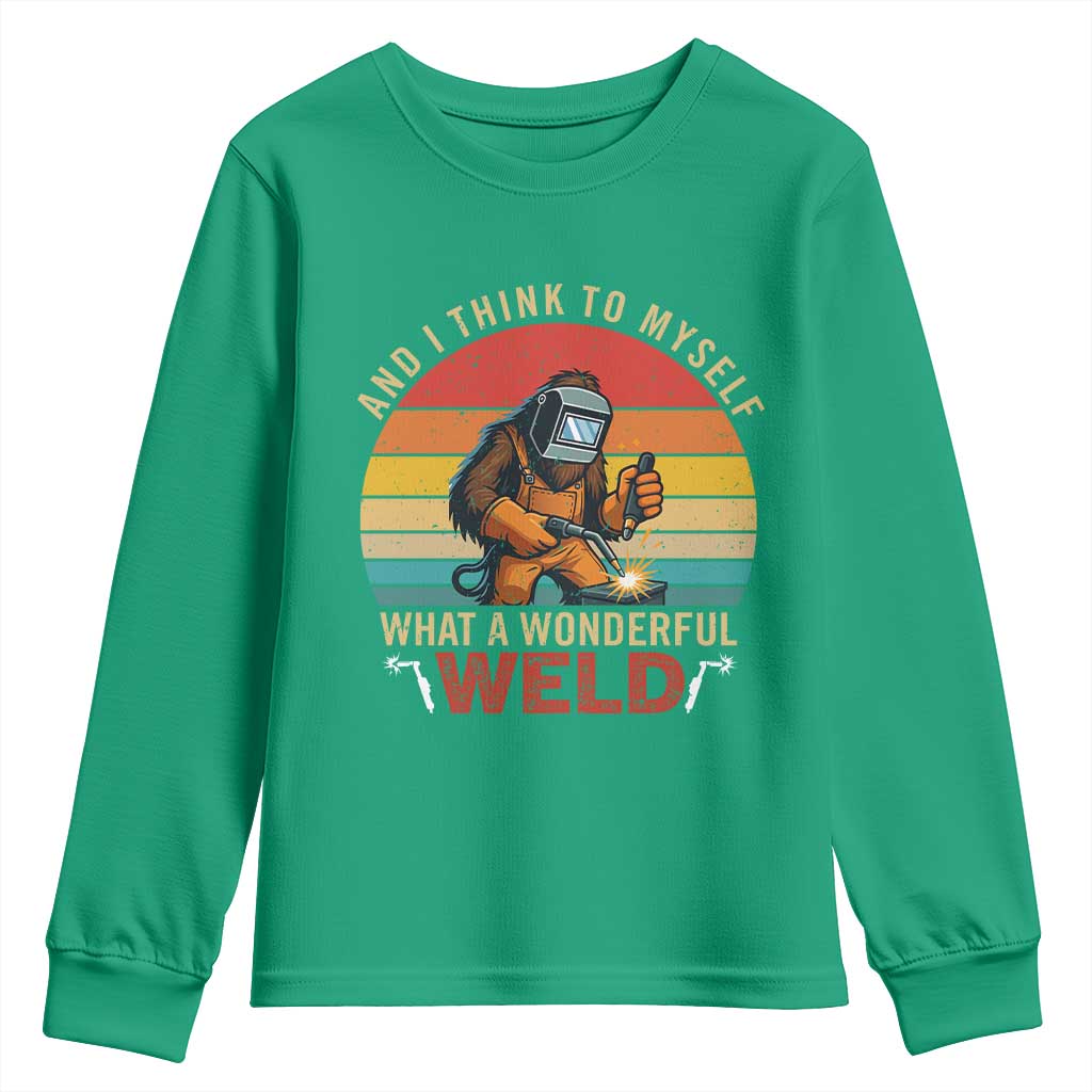 Funny Welding Bigfoot Youth Sweatshirt And I Think To Myself What A Wonderful Weld - Wonder Print Shop