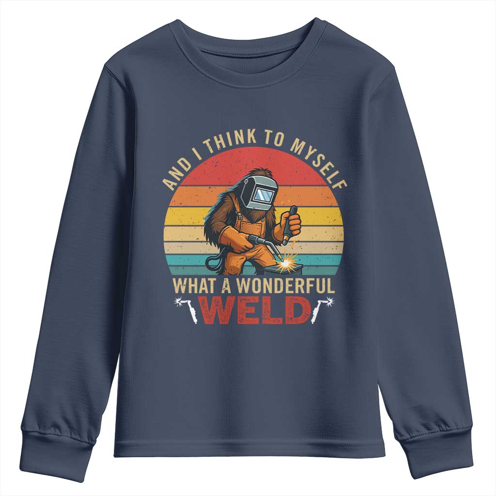 Funny Welding Bigfoot Youth Sweatshirt And I Think To Myself What A Wonderful Weld - Wonder Print Shop