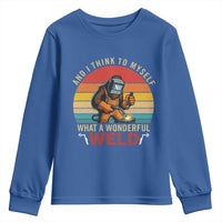Funny Welding Bigfoot Youth Sweatshirt And I Think To Myself What A Wonderful Weld - Wonder Print Shop