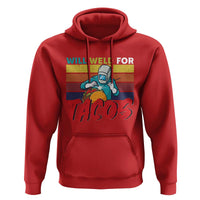 Funny Welding Hoodie Will Weld For Tacos - Wonder Print Shop
