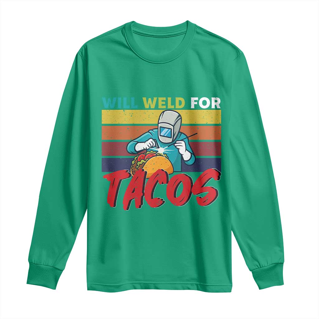 Funny Welding Long Sleeve Shirt Will Weld For Tacos - Wonder Print Shop