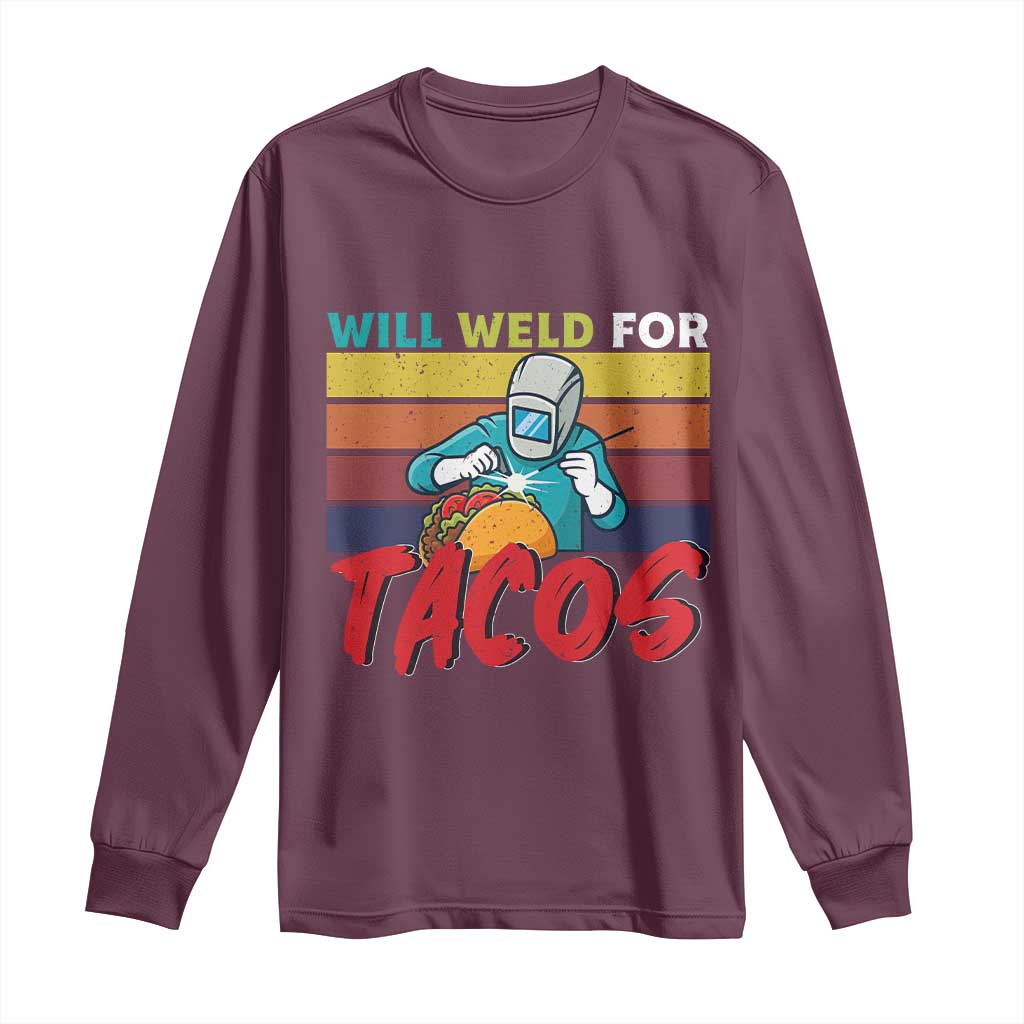 Funny Welding Long Sleeve Shirt Will Weld For Tacos - Wonder Print Shop