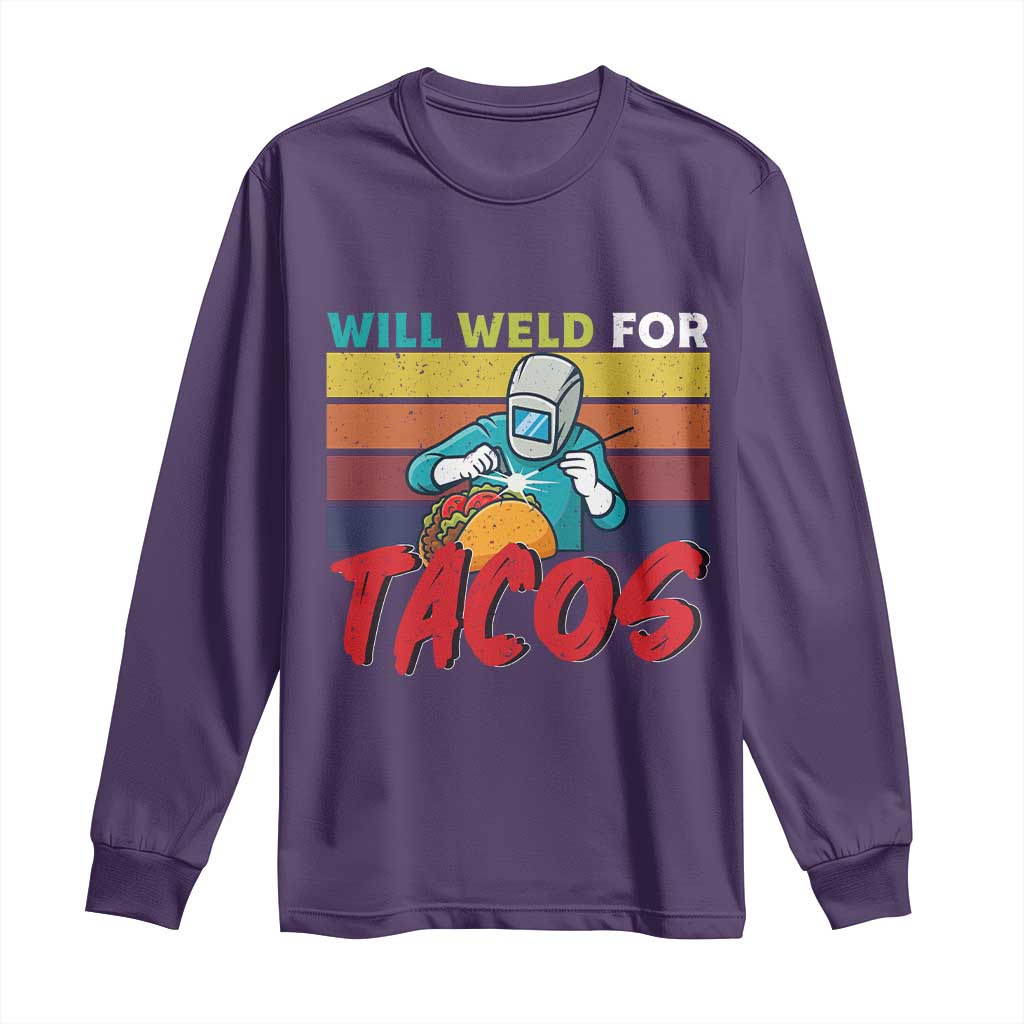 Funny Welding Long Sleeve Shirt Will Weld For Tacos - Wonder Print Shop