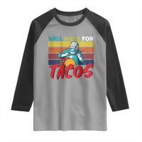Funny Welding Raglan Shirt Will Weld For Tacos - Wonder Print Shop
