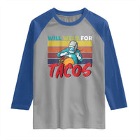 Funny Welding Raglan Shirt Will Weld For Tacos - Wonder Print Shop