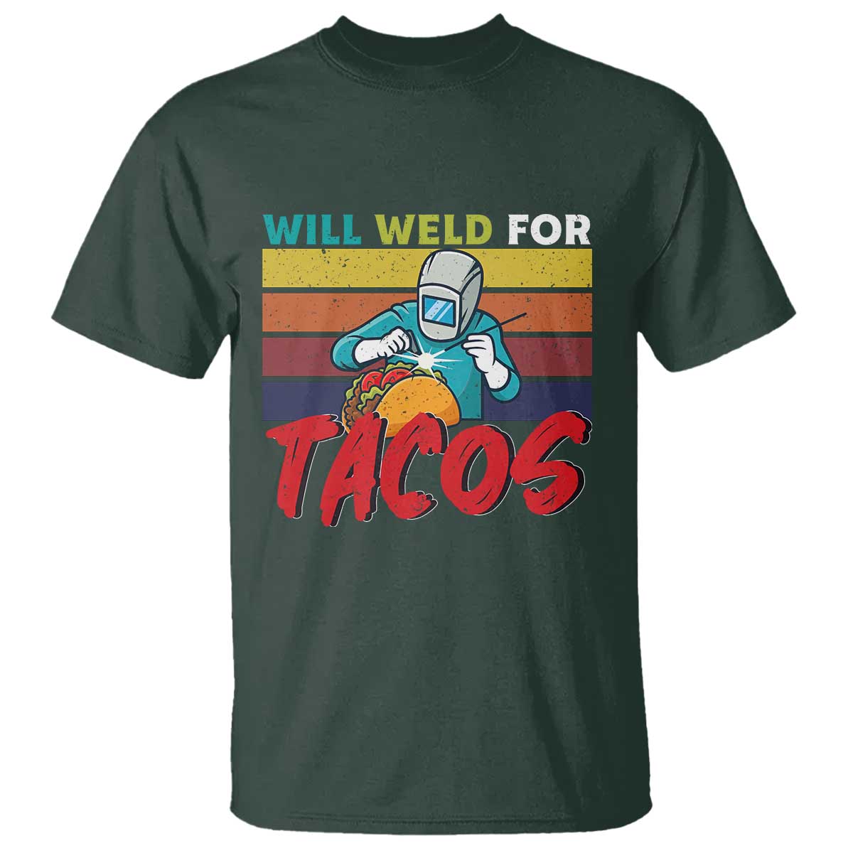 Funny Welding T Shirt Will Weld For Tacos - Wonder Print Shop