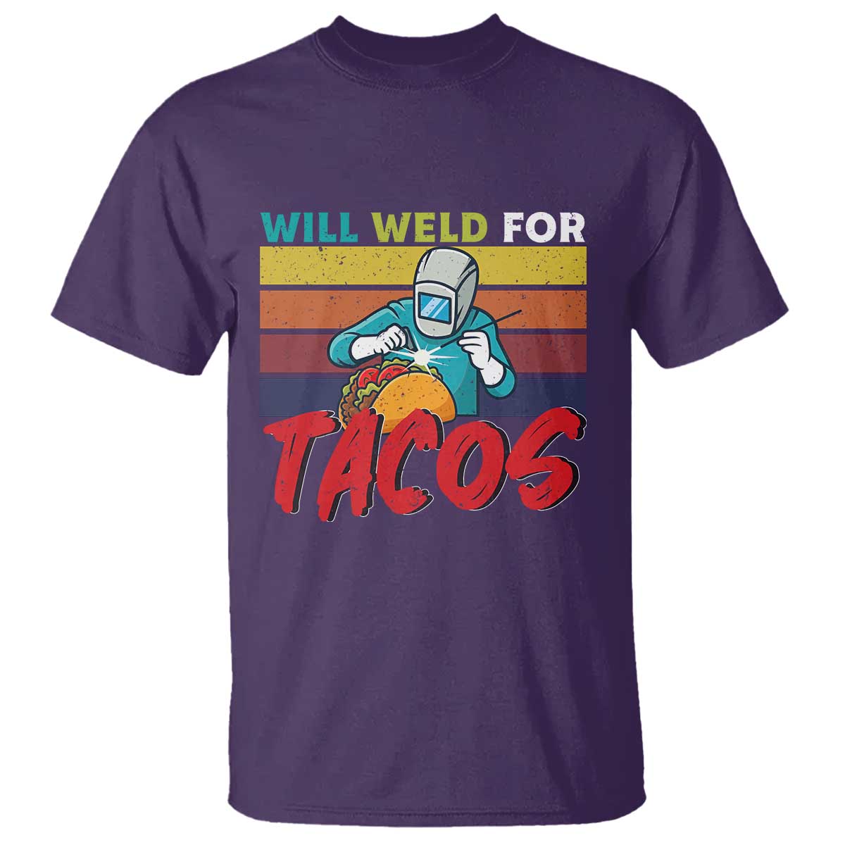 Funny Welding T Shirt Will Weld For Tacos - Wonder Print Shop