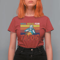 Funny Welding T Shirt For Women Will Weld For Tacos - Wonder Print Shop