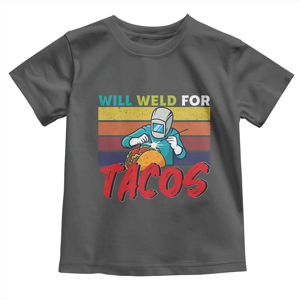 Funny Welding Toddler T Shirt Will Weld For Tacos - Wonder Print Shop