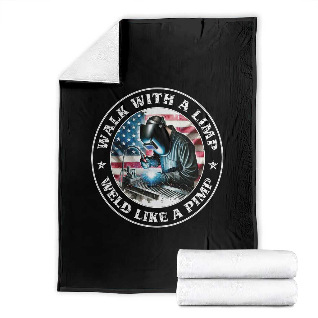 Walk With A Limp Weld Like A Pimp Throw Blanket Funny Welding Welder Patriotic American Flag - Wonder Print Shop