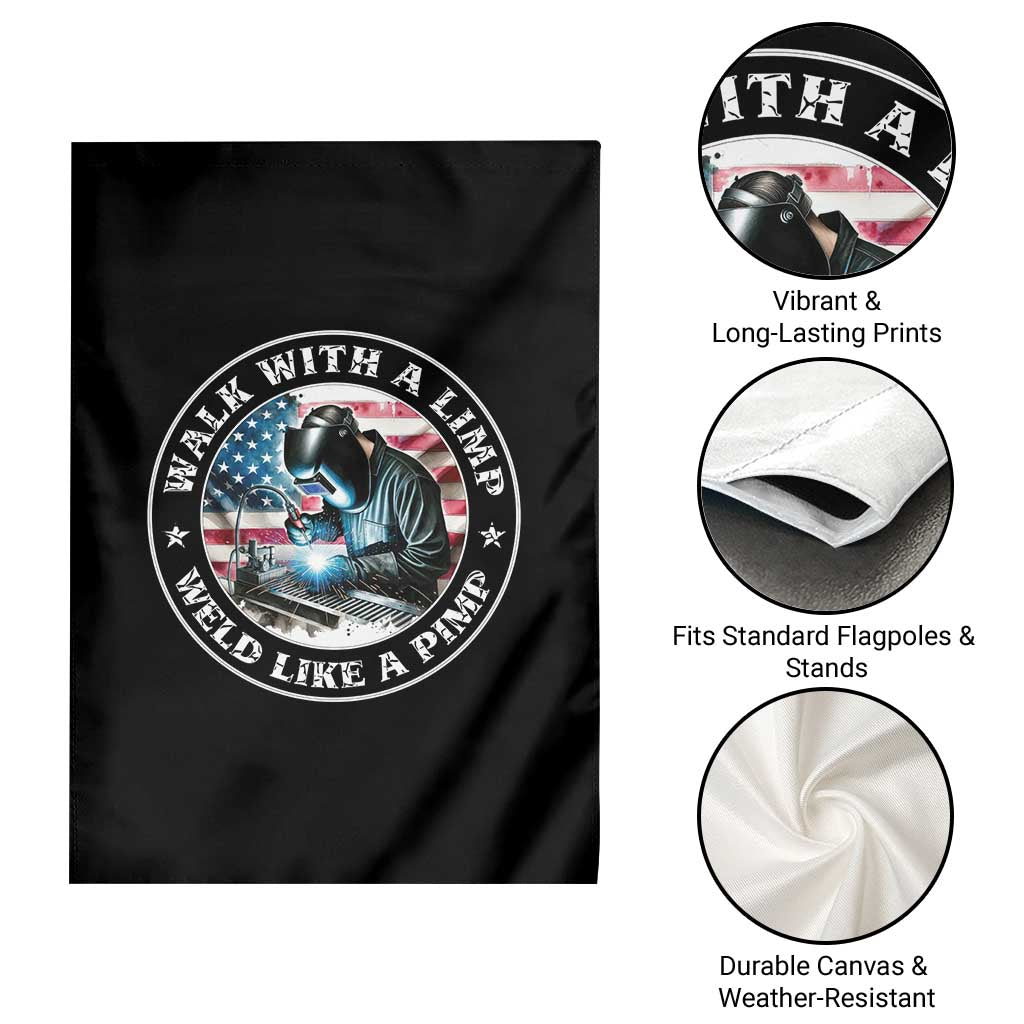 Walk With A Limp Weld Like A Pimp Garden Flag Funny Welding Welder Patriotic American Flag - Wonder Print Shop