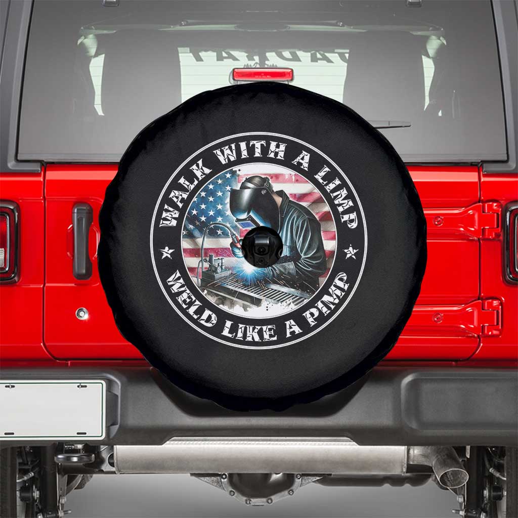 Walk With A Limp Weld Like A Pimp Spare Tire Cover Funny Welding Welder Patriotic American Flag - Wonder Print Shop
