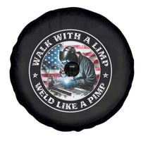 Walk With A Limp Weld Like A Pimp Spare Tire Cover Funny Welding Welder Patriotic American Flag - Wonder Print Shop