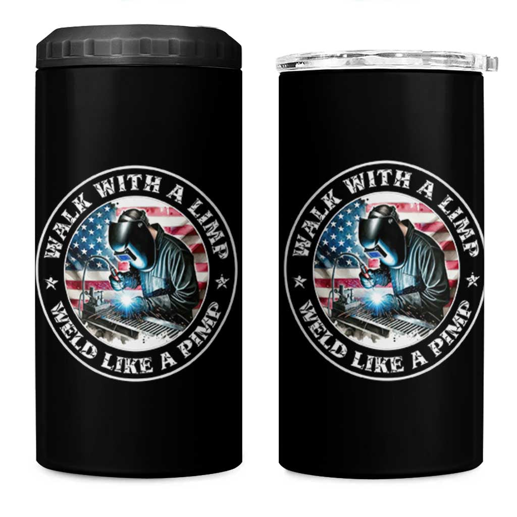 Walk With A Limp Weld Like A Pimp 4 in 1 Can Cooler Tumbler Funny Welding Welder Patriotic American Flag - Wonder Print Shop